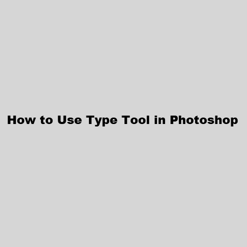 How to Use Type Tool in Photoshop  Part 1 15
