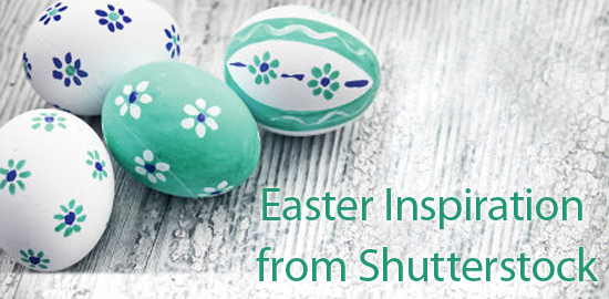 Easter Inspiration from Shutterstock