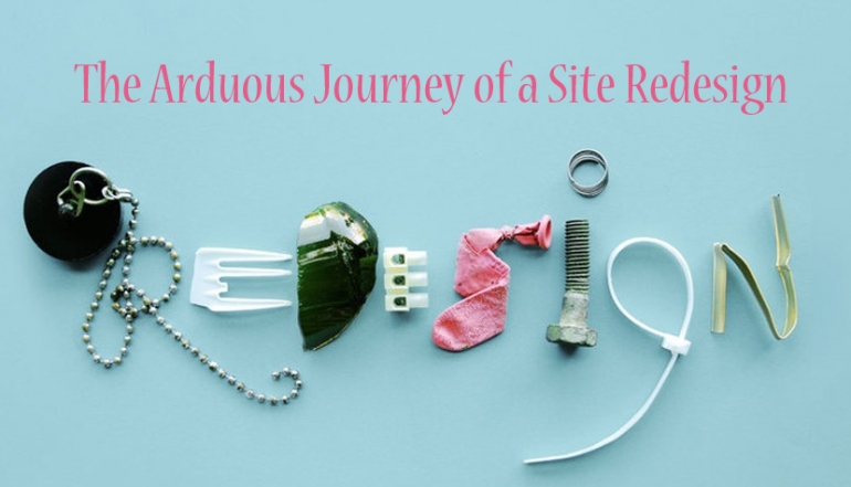 The Arduous Journey of a Site Redesign: Everything You Have to Be Prepared for 1