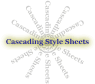 Cascading Style Sheets (CSS)