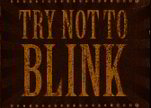 Try not to Blink