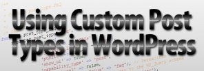 Using  Custom Post Types in Wordpress