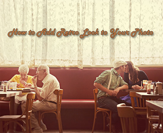 How to Add  Retro Look to Your Photo