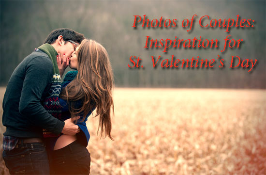 Photos of Couples: Inspiration for  St. Valentine's Day
