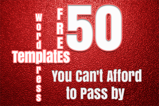 50 Free WordPress Templates You Can't Afford to Pass by