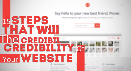 15 Steps That Will Boost The Credibility Of Your Website