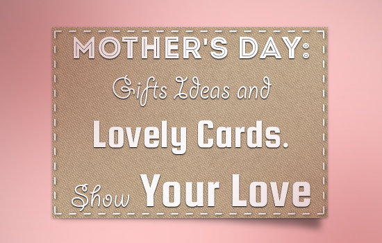 Mother's Day: Gift Ideas and Lovely Cards. Show Your Love