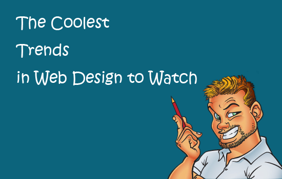 The Coolest Web Design Trends to Watch