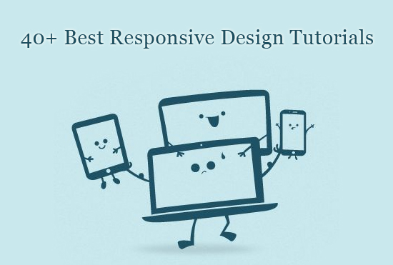 40+  Best Responsive Design Tutorials
