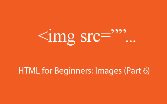 HTML for Beginners: Images (Part 6)