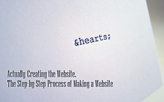 Actually Creating the Website. The Step-by-Step Process of Making a Website (Lesson 3 )
