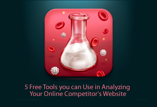 5 Free Tools you can Use in Analyzing Your Online Competitor's Website