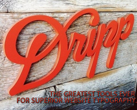 The Greatest Tools Ever for Superior Website Typography