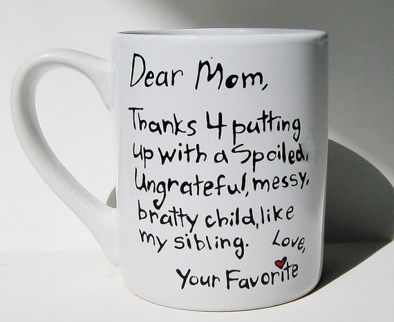 Thanks for putting up with a spoiled...Funny Mother's Day Mug, Humorous Gift for Mom