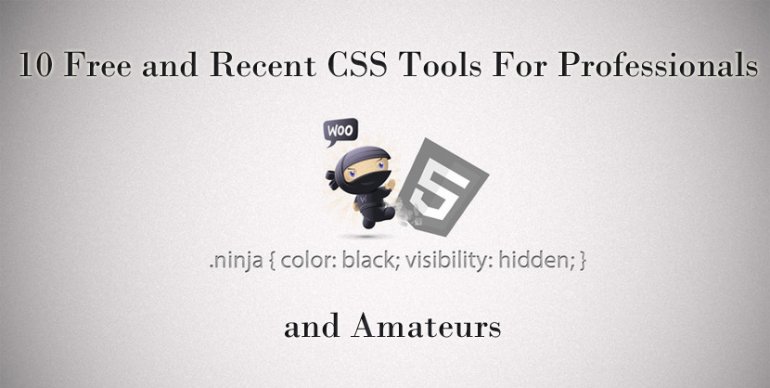 10 Free and Recent CSS Tools For Professionals and Amateurs
