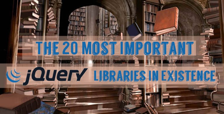 The 20 Most Important jQuery Libraries In Existence