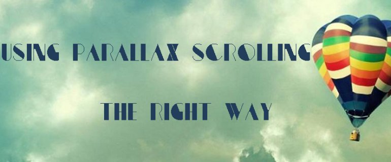 Using Parallax Scrolling the Right Way