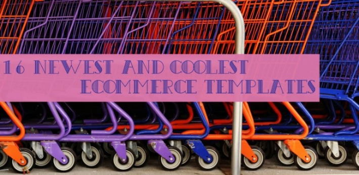 16 Newest and Coolest Ecommerce Templates