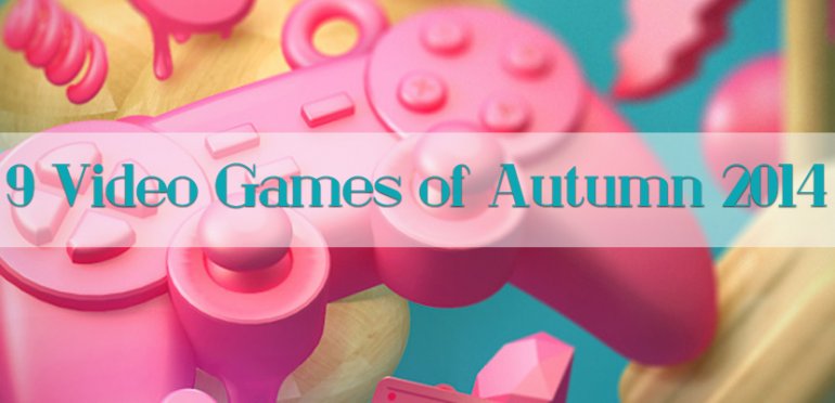 9 Video Games of Autumn 2014