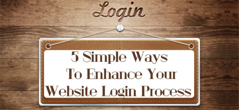 5 Simple Ways To Enhance Your Website Login Process