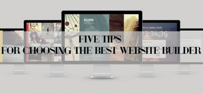 Five Tips for Choosing the Best Website Builder