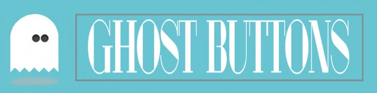 Ghost Buttons - The Most Anticipated Web Design Trend for 2015