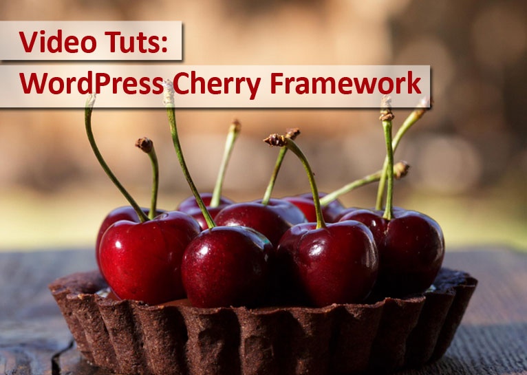 Video Tuts: WordPress Cherry Framework
