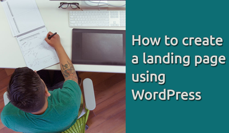 How to Create a Landing Page Using WordPress