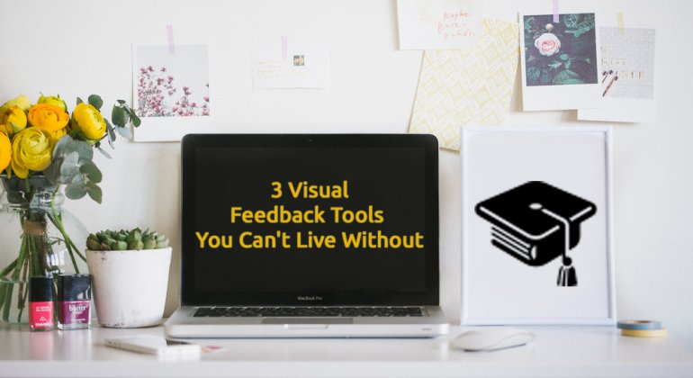 3 Visual Feedback Tools You Can't Live Without