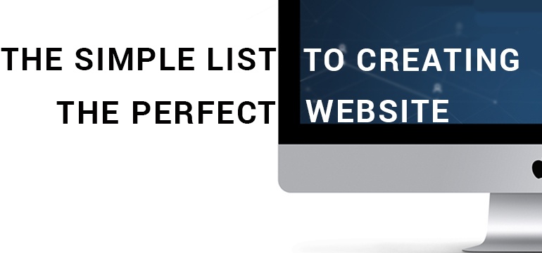 The Simple List to Creating the Perfect Website