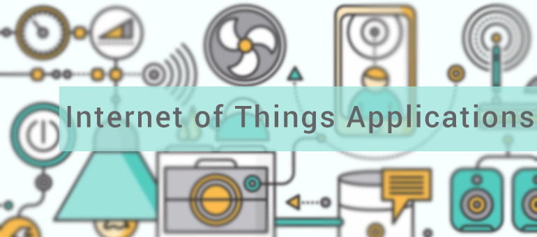 Internet of Things Applications That are Going to Change the Way We Live in 2017
