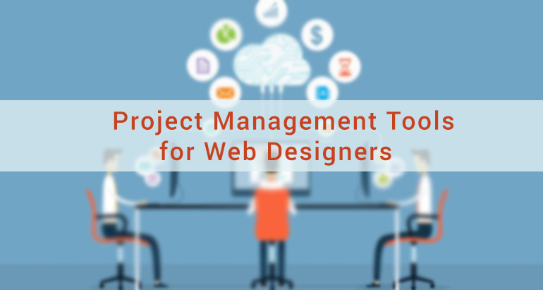 Project Management Tools for Web Designers