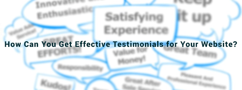 How Can You Get Effective Testimonials for Your Website?