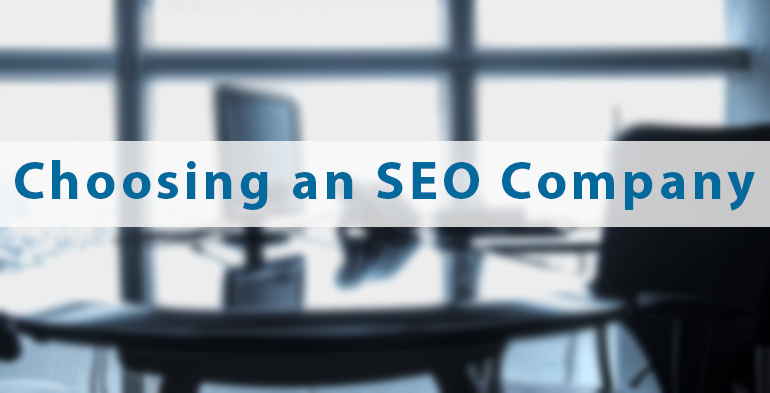 Important Factors to Consider Before Choosing an SEO Company