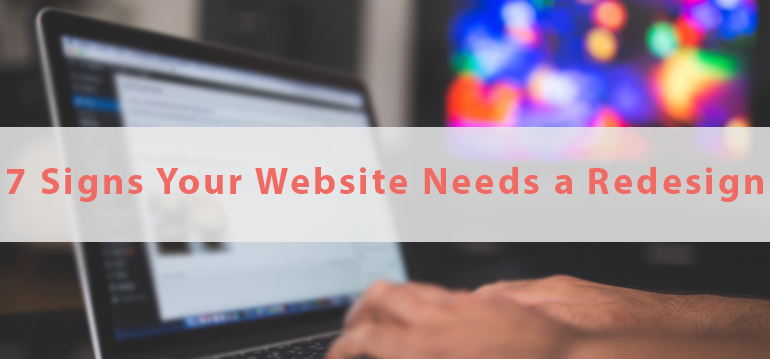 7 Signs Your Website Needs a Redesign