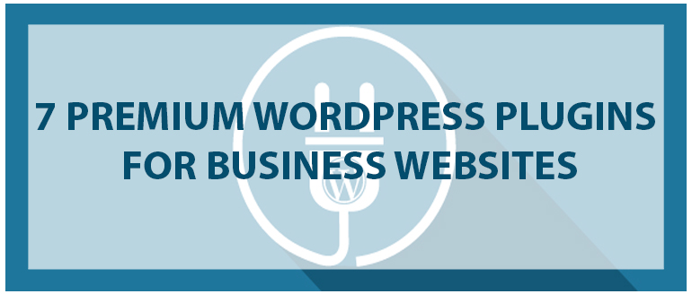 7 Premium WordPress Plugins for Business Websites