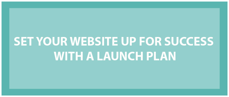 Web Development Best Practices: Set Your Website Up For Success With A Launch Plan