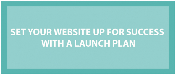 Web Development Best Practices: Set Your Website Up For Success With A Launch Plan