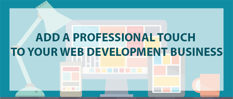 Add a Professional Touch to Your Web Development Business