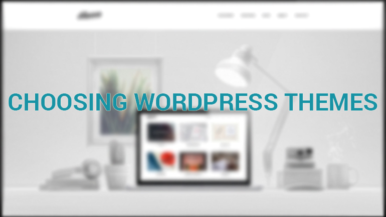 Choosing WordPress Themes: Mistakes Committed while Choosing One