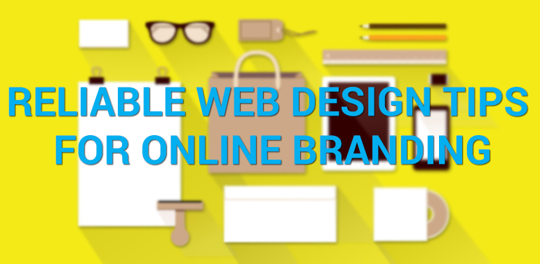 Reliable Web Design Tips for Online Branding