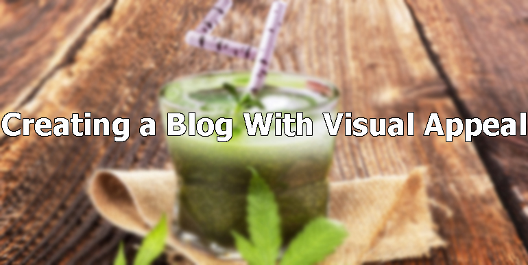Creating a Blog With Visual Appeal