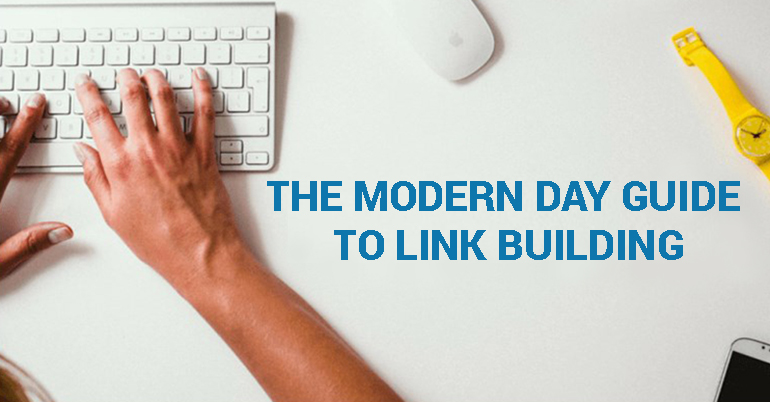 The Modern Day Guide to Link Building