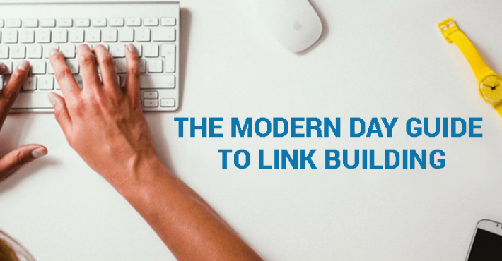 The Modern Day Guide to Link Building