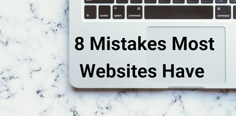 8 Mistakes Most Websites Have — What About Yours?
