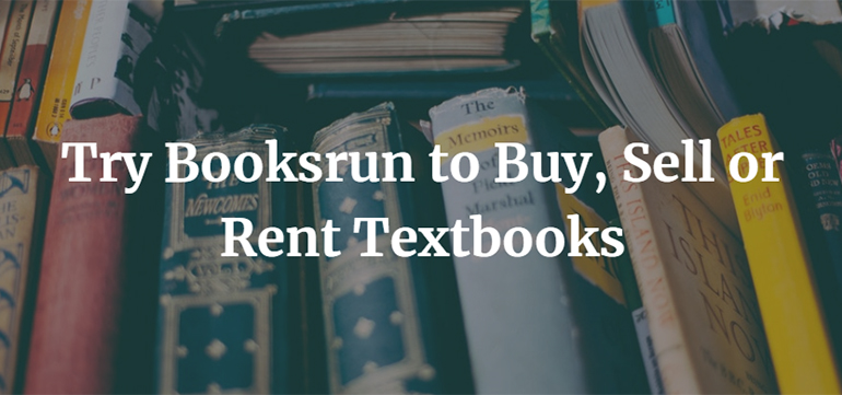 Try Booksrun to Buy, Sell or Rent Textbooks