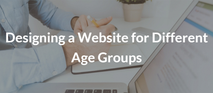 Designing a Website for Different Age Groups – A Bird’s Eye View