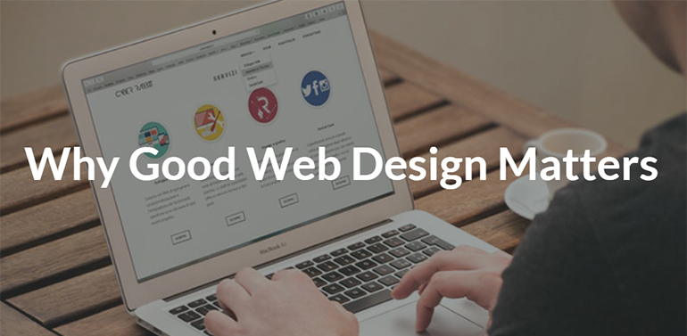 Why Good Web Design Matters