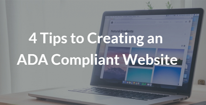 4 Tips to Creating an ADA Compliant Website