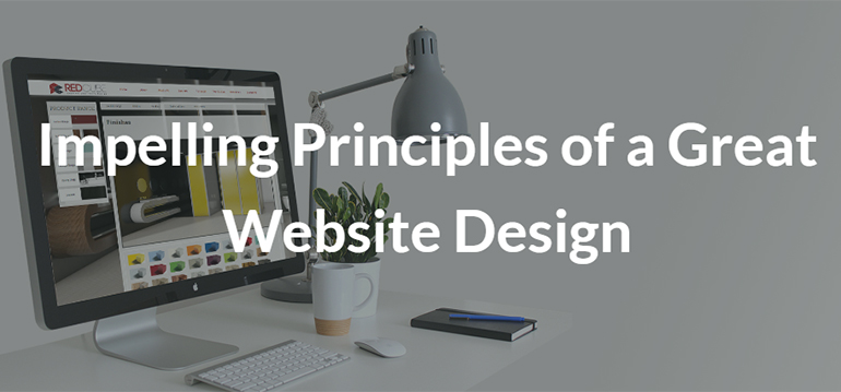 Impelling Principles of a Great Website Design